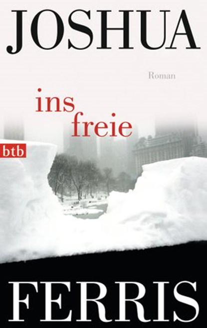Ins Freie, Joshua Ferris - Ebook - 9783641108274