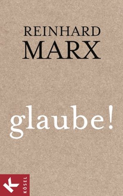 glaube!, Reinhard Marx - Ebook - 9783641109417