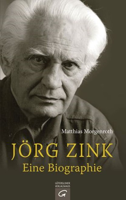 Jörg Zink. Eine Biographie, Matthias Morgenroth - Ebook - 9783641110437