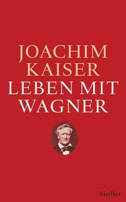 Leben mit Wagner, Joachim Kaiser - Ebook - 9783641111748