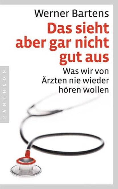 Das sieht aber gar nicht gut aus, Werner Bartens - Ebook - 9783641112905