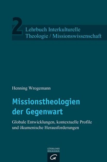 Missionstheologien der Gegenwart, Henning Wrogemann - Ebook - 9783641113711