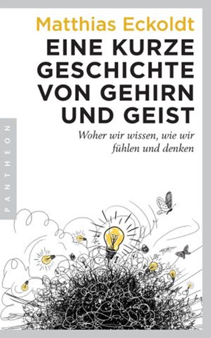 Eine kurze Geschichte von Gehirn und Geist, Matthias Eckoldt - Ebook - 9783641114091