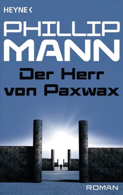 Der Herr von Paxwax -, Phillip Mann - Ebook - 9783641116668