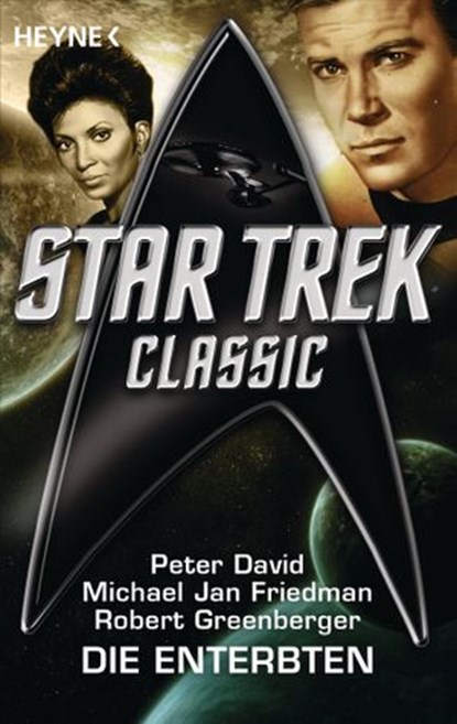 Star Trek - Classic: Die Enterbten, Peter David ; Michael Jan Friedman ; Robert Greenberger - Ebook - 9783641117214