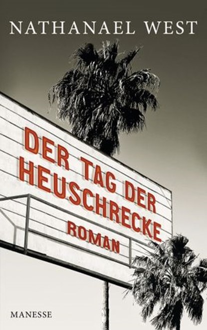 Der Tag der Heuschrecke, Nathanael West ; Bernd Eilert - Ebook - 9783641118785