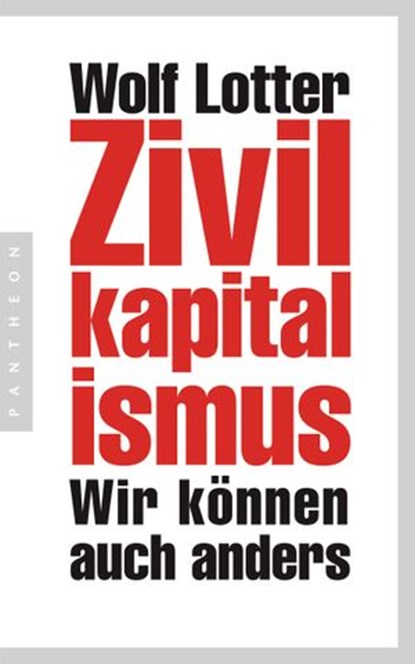 Zivilkapitalismus, Wolf Lotter - Ebook - 9783641121297