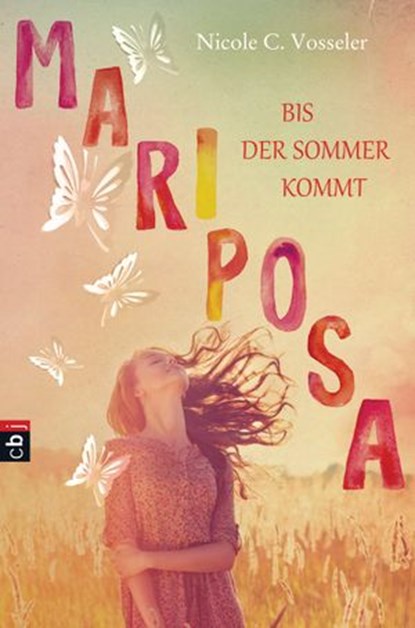 Mariposa - Bis der Sommer kommt, Nicole C. Vosseler - Ebook - 9783641121761