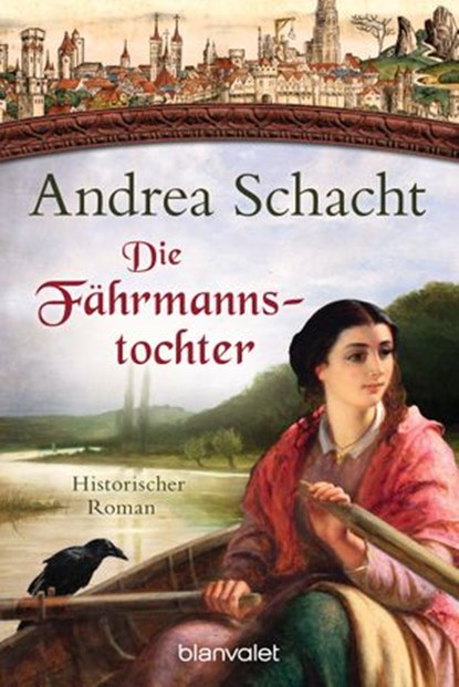 Die Fährmannstochter, Andrea Schacht - Ebook - 9783641125691