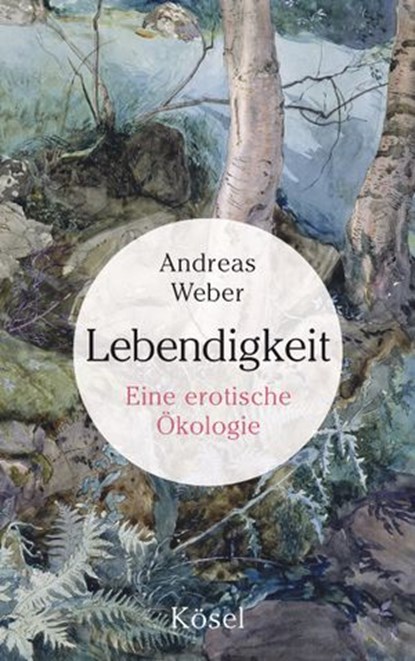 Lebendigkeit, Andreas Weber - Ebook - 9783641126155