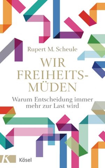 Wir Freiheitsmüden, Rupert M. Scheule - Ebook - 9783641129750