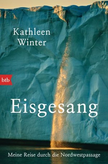 Eisgesang, Kathleen Winter - Ebook - 9783641130268