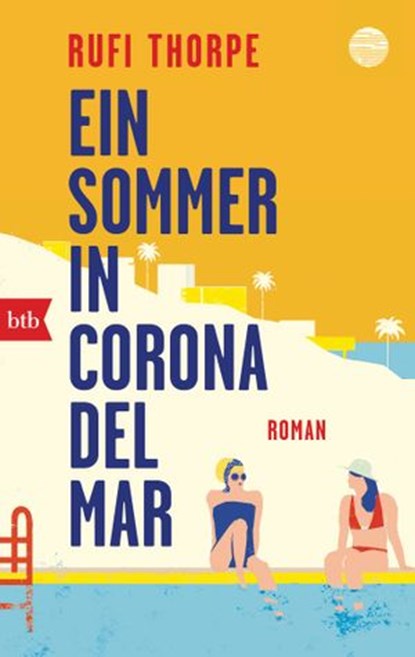 Ein Sommer in Corona del Mar, Rufi Thorpe - Ebook - 9783641130275