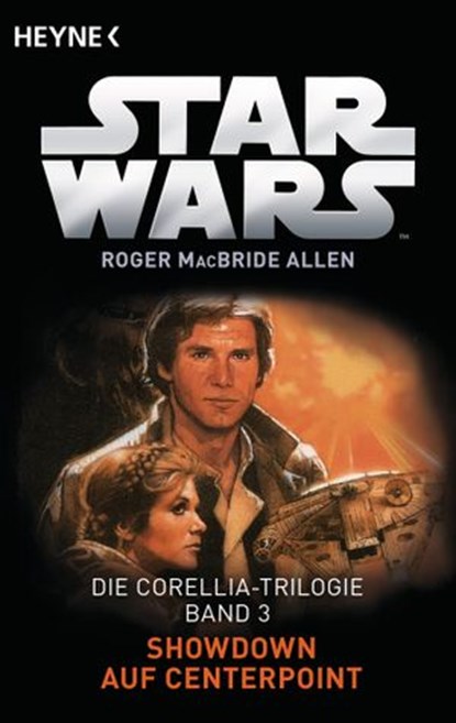 Star Wars™: Showdown auf Centerpoint, Roger MacBride Allen - Ebook - 9783641132286