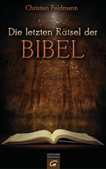 Die letzten Rätsel der Bibel, Christian Feldmann - Ebook - 9783641132972
