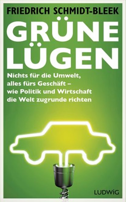 Grüne Lügen, Friedrich Schmidt-Bleek - Ebook - 9783641133221