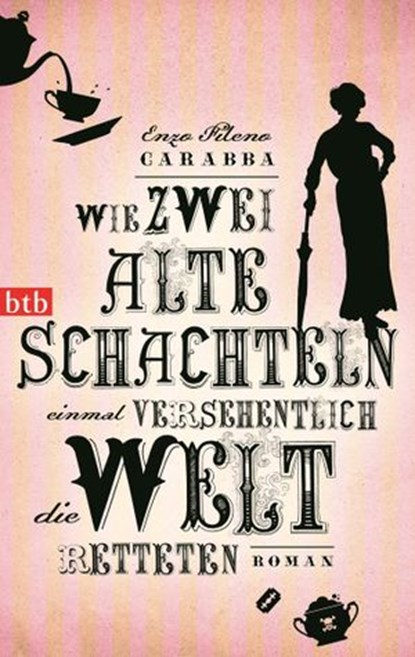 Wie zwei alte Schachteln einmal versehentlich die Welt retteten, Enzo Fileno Carabba - Ebook - 9783641134068