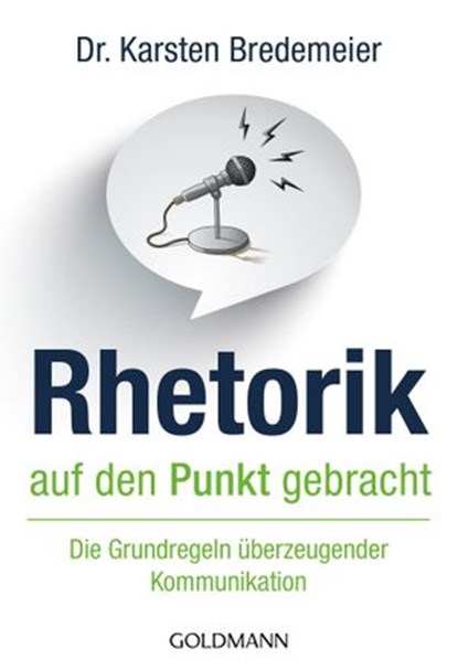 Rhetorik auf den Punkt gebracht, Dr. Karsten Bredemeier - Ebook - 9783641134174