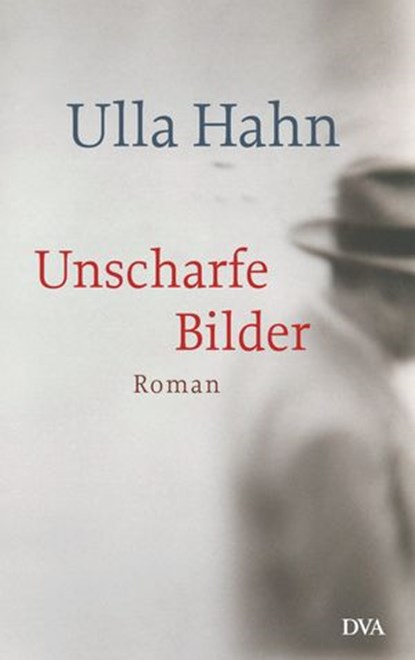Unscharfe Bilder, Ulla Hahn - Ebook - 9783641135232