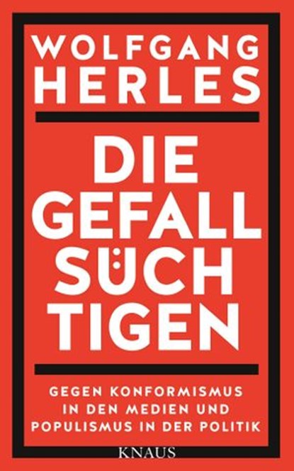 Die Gefallsüchtigen, Wolfgang Herles - Ebook - 9783641135911