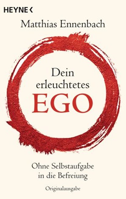 Dein erleuchtetes Ego, Matthias Ennenbach - Ebook - 9783641137274