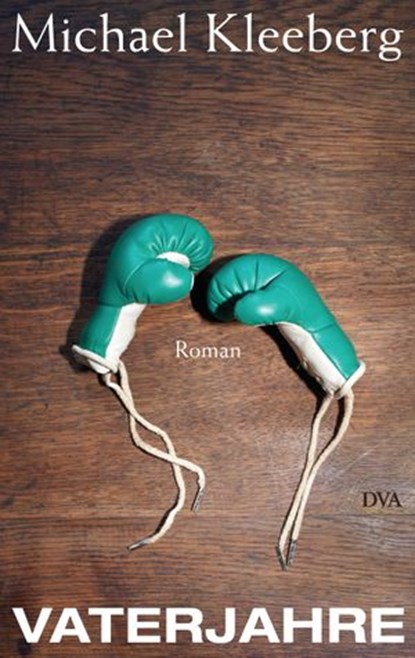 Vaterjahre, Michael Kleeberg - Ebook - 9783641139643