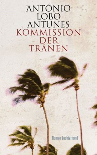 Kommission der Tränen, António Lobo Antunes - Ebook - 9783641139896