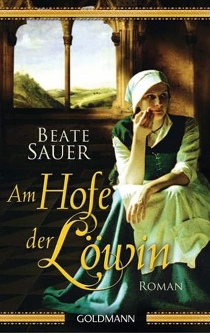 Am Hofe der Löwin, Beate Sauer - Ebook - 9783641140434