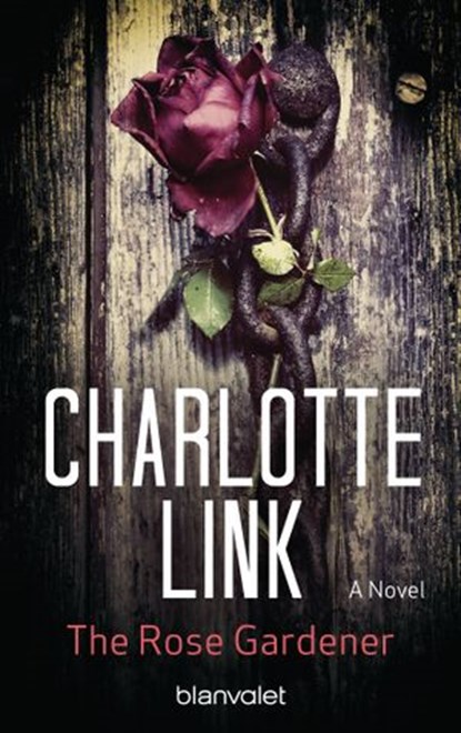 The Rose Gardener, Charlotte Link - Ebook - 9783641140960