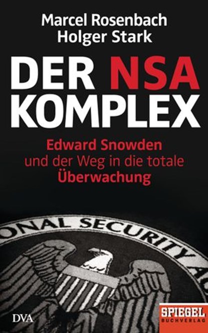 Der NSA-Komplex, Marcel Rosenbach ; Holger Stark - Ebook - 9783641141509