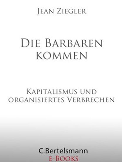 Die Barbaren kommen, Jean Ziegler - Ebook - 9783641141622
