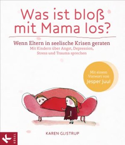 Was ist bloß mit Mama los?, Karen Glistrup - Ebook - 9783641143190