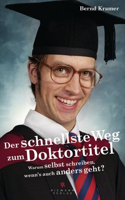 Der schnellste Weg zum Doktortitel, Bernd Kramer - Ebook - 9783641143459