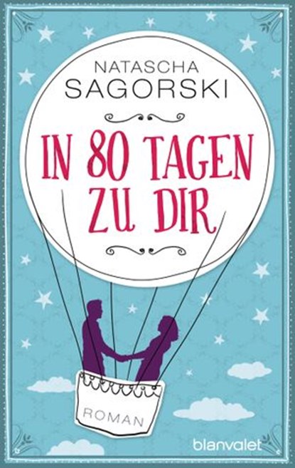In 80 Tagen zu dir, Natascha Sagorski - Ebook - 9783641144203