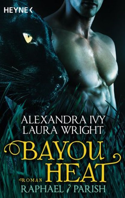 Bayou Heat - Raphael / Parish, Alexandra Ivy ; Laura Wright - Ebook - 9783641145668
