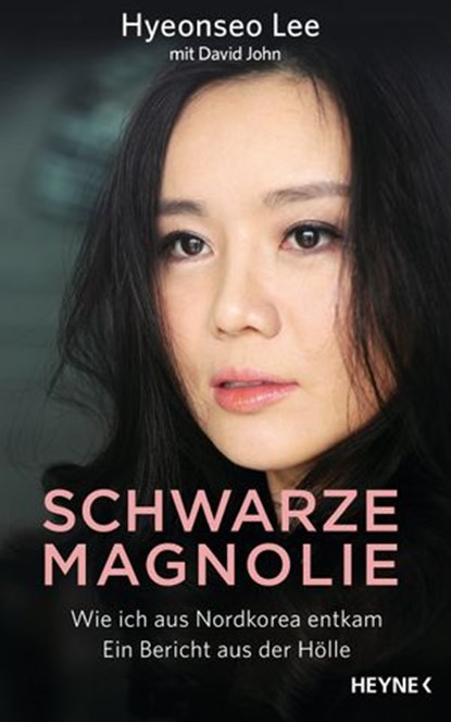 Schwarze Magnolie, Hyeonseo Lee ; David John - Ebook - 9783641146481