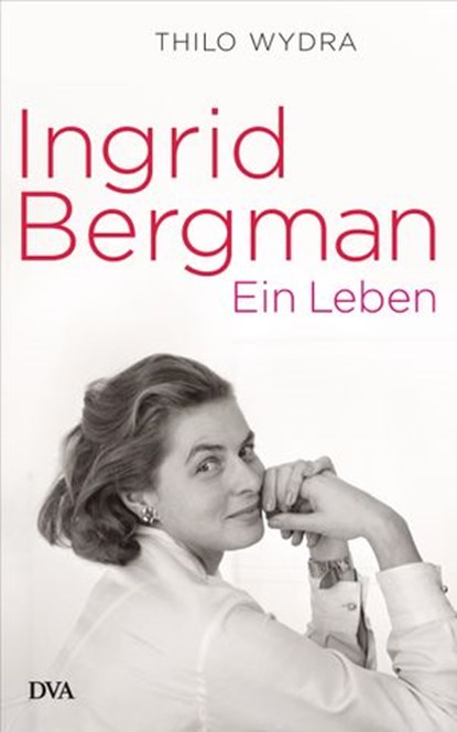 Ingrid Bergman, Thilo Wydra - Ebook - 9783641150105