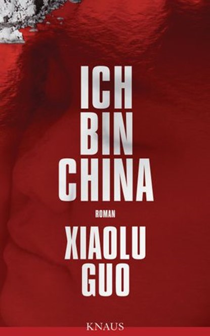 Ich bin China, Xiaolu Guo - Ebook - 9783641150297