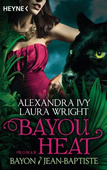 Bayou Heat - Bayon und Jean-Baptiste, Alexandra Ivy ; Laura Wright - Ebook - 9783641153281