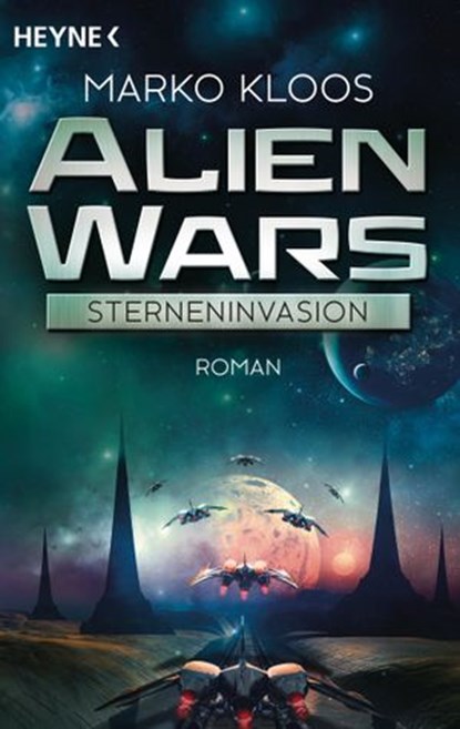 Alien Wars - Sterneninvasion, Marko Kloos - Ebook - 9783641153489
