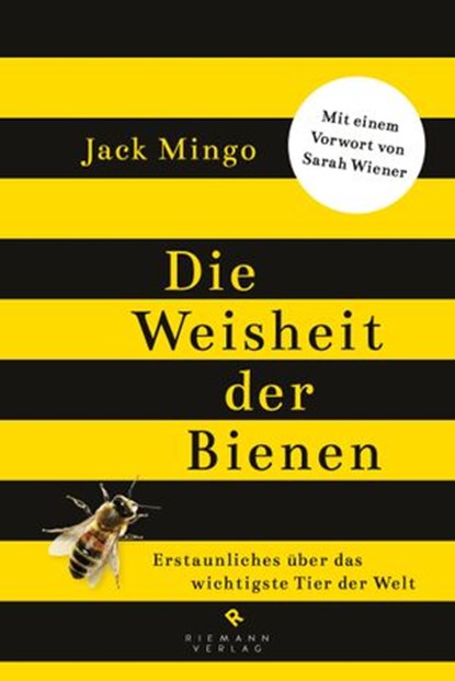 Die Weisheit der Bienen, Jack Mingo - Ebook - 9783641153816