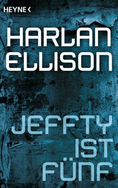 Jeffty ist fünf, Harlan Ellison - Ebook - 9783641154769
