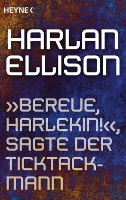 „Bereue, Harlekin!“, sagte der Ticktackmann, Harlan Ellison - Ebook - 9783641154776