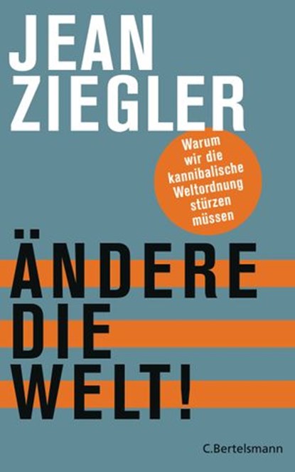 Ändere die Welt!, Jean Ziegler - Ebook - 9783641155452