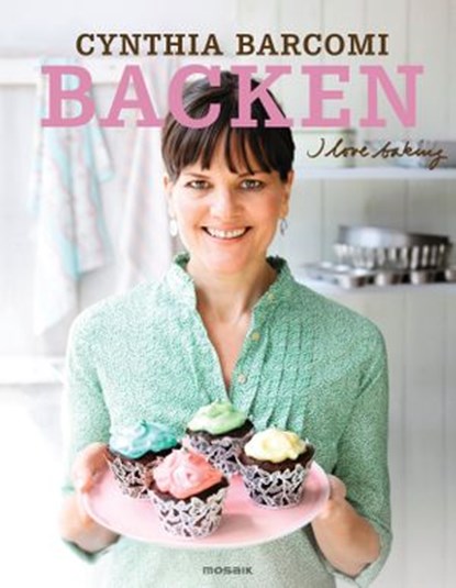 Backen. I love baking -, Cynthia Barcomi - Ebook - 9783641155506