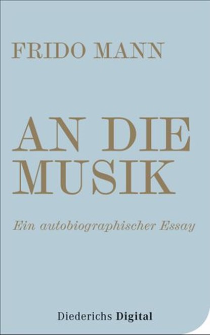An die Musik, Frido Mann - Ebook - 9783641155759