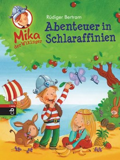 Mika der Wikinger - Abenteuer in Schlaraffinien, Rüdiger Bertram - Ebook - 9783641156350