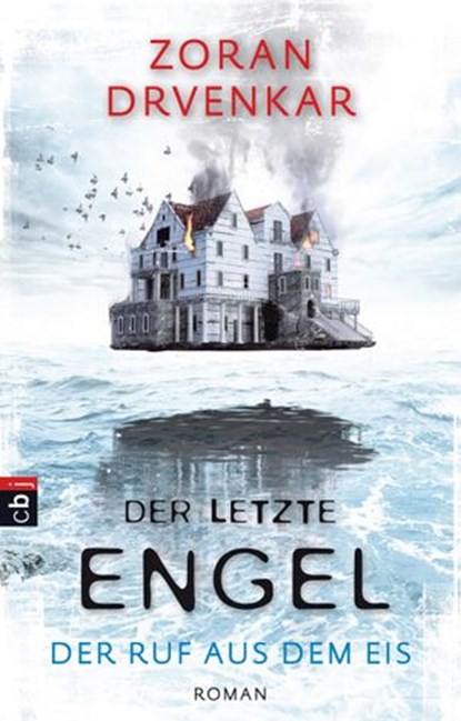 Der letzte Engel - Der Ruf aus dem Eis, Zoran Drvenkar - Ebook - 9783641156497