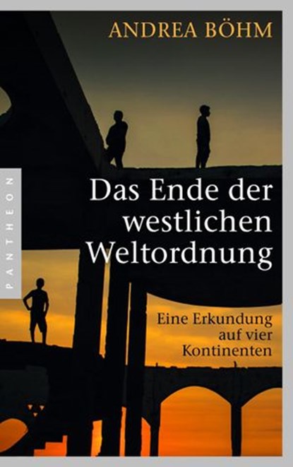 Das Ende der westlichen Weltordnung, Andrea Böhm - Ebook - 9783641158903