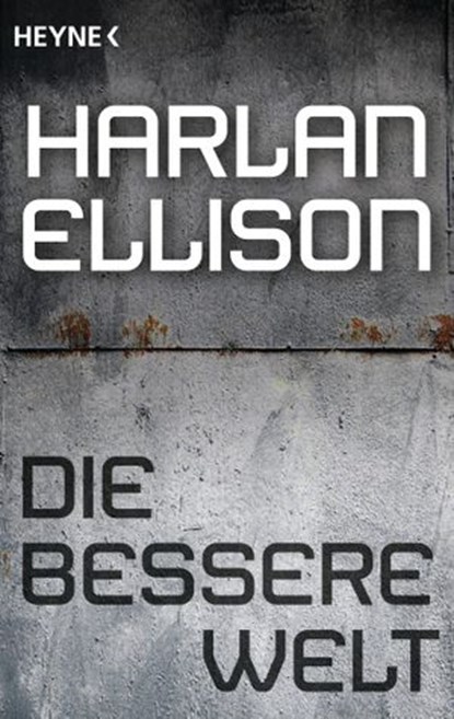 Die bessere Welt, Harlan Ellison - Ebook - 9783641160777